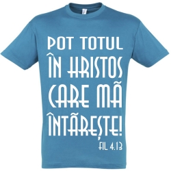 Tricou unisex blue aqua,  Pot totul in Hristos